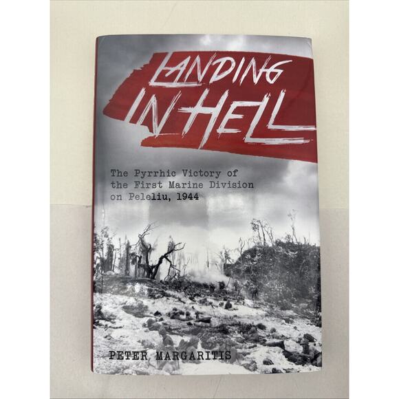 Landing in Hell:The Pyrrhic Victory of the First Marine Division on Peleliu 1944 - Picture 1 of 11